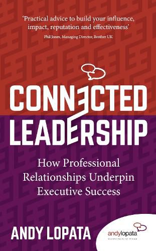 Cover image for Connected Leadership: How Professional Relationships Underpin Executive Success