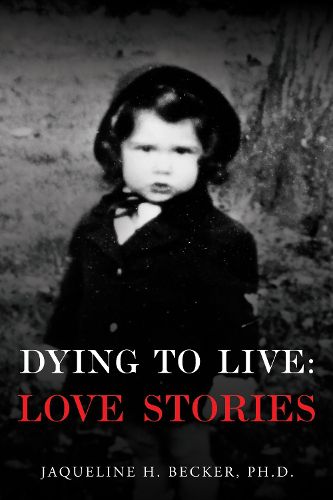 Cover image for Dying To Live: Love Stories