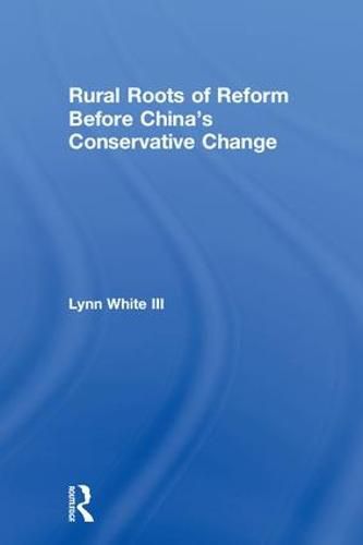 Cover image for Rural Roots of Reform Before China's Conservative Change