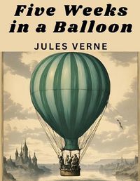 Cover image for Five Weeks in a Balloon