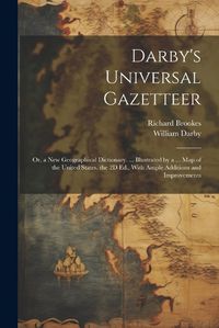 Cover image for Darby's Universal Gazetteer