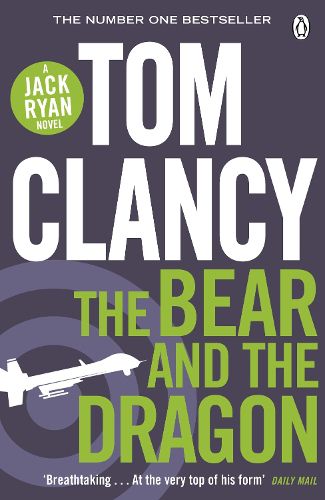 Cover image for The Bear and the Dragon: INSPIRATION FOR THE THRILLING AMAZON PRIME SERIES JACK RYAN