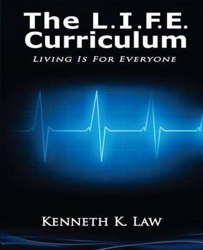 Cover image for The L.I.F.E. Curriculum: Living is for Everyone