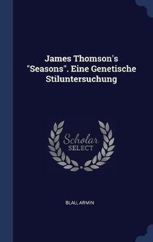 James Thomson's Seasons. Eine Genetische Stiluntersuchung