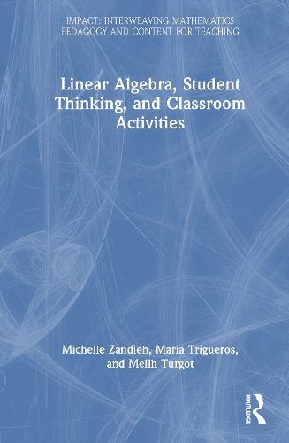 Cover image for Linear Algebra, Student Thinking, and Classroom Activities