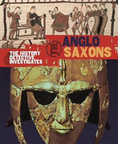 Cover image for The History Detective Investigates: Anglo-Saxons