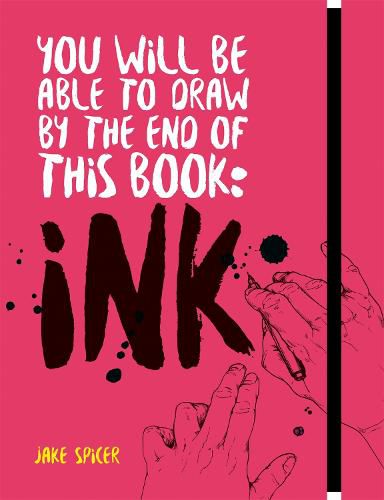 Cover image for You Will Be Able to Draw by the End of this Book: Ink