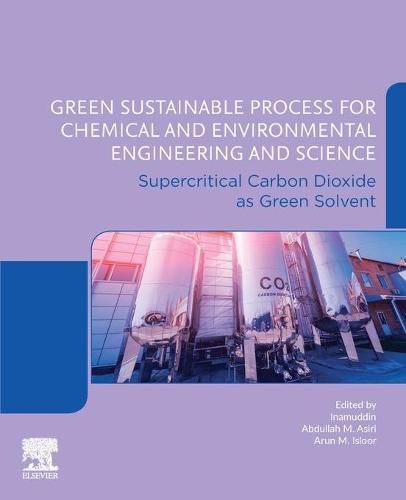 Cover image for Green Sustainable Process for Chemical and Environmental Engineering and Science: Supercritical Carbon Dioxide as Green Solvent