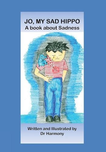 Cover image for Jo, My Sad Hippo- A book about Sadness