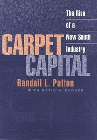 Cover image for Carpet Capital: The Rise of a New South Industry