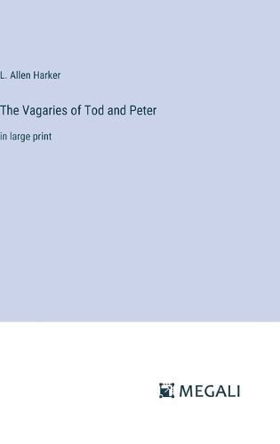 The Vagaries of Tod and Peter