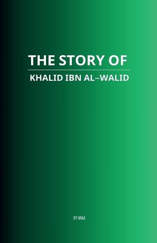 Cover image for The Story of Khalid ibn al-Walid