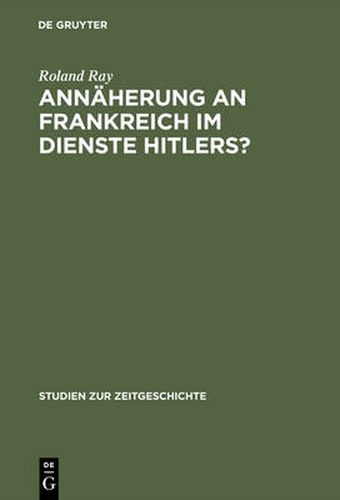 Cover image for Annaherung an Frankreich im Dienste Hitlers?