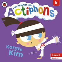 Cover image for Actiphons Level 1 Book 12 Karate Kim: Learn phonics and get active with Actiphons!