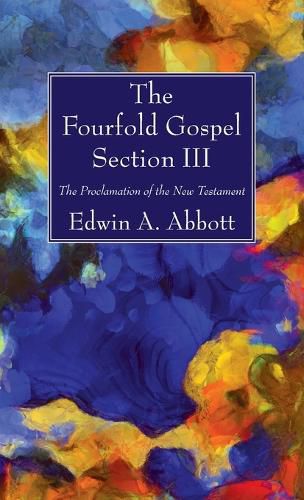 The Fourfold Gospel; Section III: The Proclamation of the New Kingdom