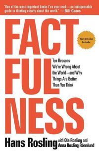 Cover image for Factfulness: Ten Reasons We're Wrong about the World--And Why Things Are Better Than You Think