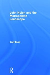 Cover image for John Nolen and the Metropolitan Landscape