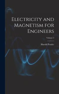 Cover image for Electricity and Magnetism for Engineers; Volume 2