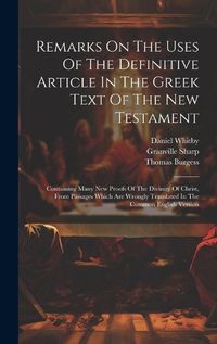 Cover image for Remarks On The Uses Of The Definitive Article In The Greek Text Of The New Testament