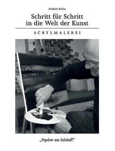 Cover image for Schritt fur Schritt in die Welt der Kunst: Acrylmalerei