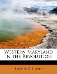 Cover image for Western Maryland in the Revolution