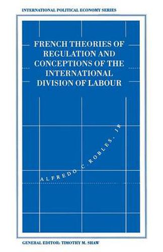 Cover image for French Theories of Regulation and Conceptions of the International Division of Labour