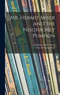 Cover image for Mr. Hermit Miser and the Neighborly Pumpkin