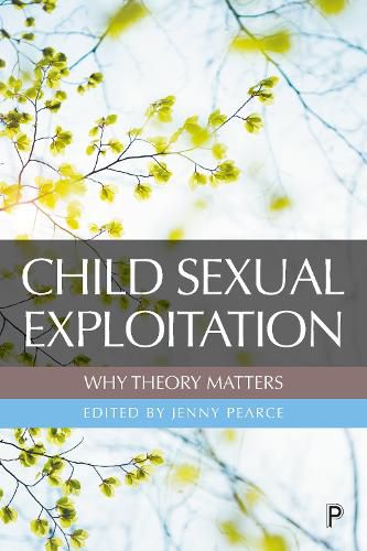 Cover image for Child Sexual Exploitation: Why Theory Matters