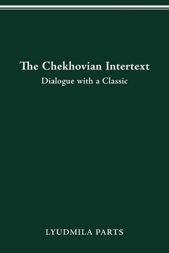 Cover image for The Chekhovian Intertext: Dialogue with a Classic