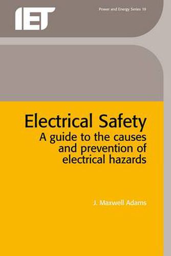 Electrical Safety: A guide to the causes and prevention of electrical hazards