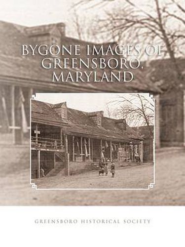 Cover image for Bygone Images of Greensboro, Maryland