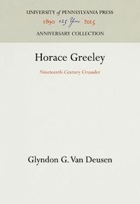Cover image for Horace Greeley: Nineteenth-Century Crusader