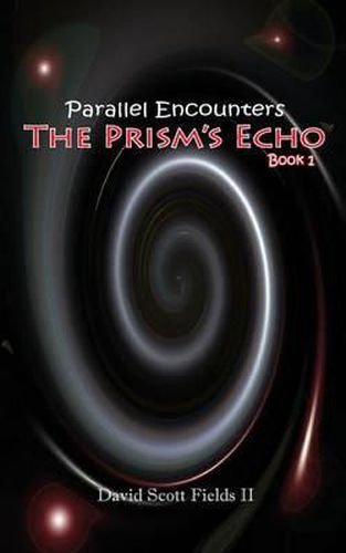 Cover image for Parallel Encounters - The Prism's Echo