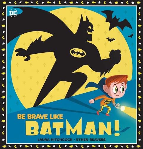 Cover image for Be Brave Like Batman! (Dc Comics)