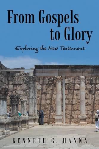 Cover image for From Gospels to Glory: Exploring the New Testament