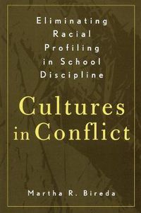 Cover image for Eliminating Racial Profiling in School Discipline: Cultures in Conflict