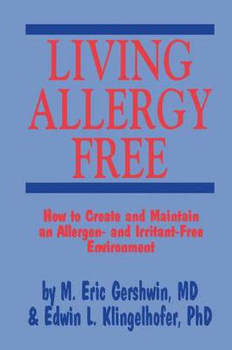 Cover image for Living Allergy Free: How to Create and Maintain an Allergen- and Irritant-Free Environment