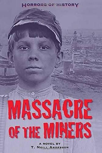 Cover image for Horrors of History: Massacre of the Miners: A Novel