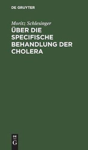 Cover image for UEber die specifische Behandlung der Cholera