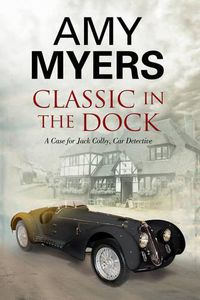 Cover image for Classic in the Dock: A Classic Car Mystery