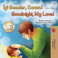 Cover image for Goodnight, My Love! (Turkish English Bilingual Book for Children)