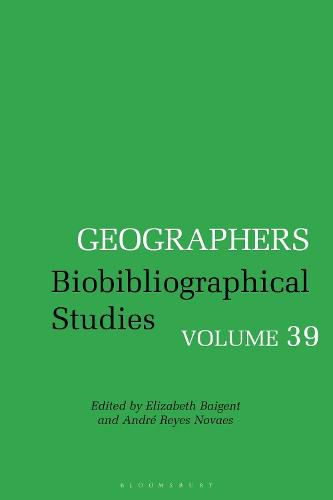 Cover image for Geographers: Biobibliographical Studies, Volume  39