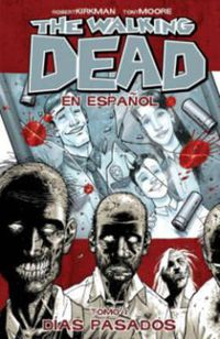 Cover image for The Walking Dead En Espanol, Tomo 1: Dias Pasados