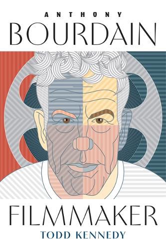 Cover image for Anthony Bourdain, Filmmaker