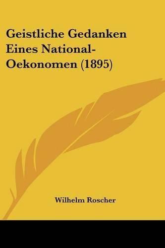 Geistliche Gedanken Eines National-Oekonomen (1895)