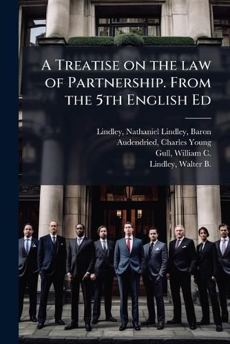 Cover image for A Treatise on the Law of Partnership. from the 5th English Ed