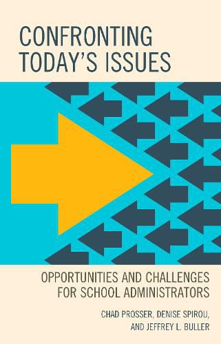 Cover image for Confronting Today's Issues: Opportunities and Challenges for School Administrators