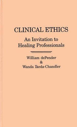 Cover image for Clinical Ethics: An Invitation to Healing Professionals