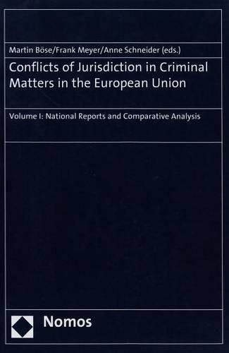 Cover image for Conflicts of Jurisdiction in Criminal Matters in the European Union: Volume I: National Reports and Comparative Analysis