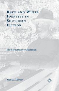 Cover image for Race and White Identity in Southern Fiction: From Faulkner to Morrison